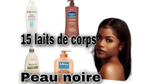 lait de toilette pour peau noire cameroun