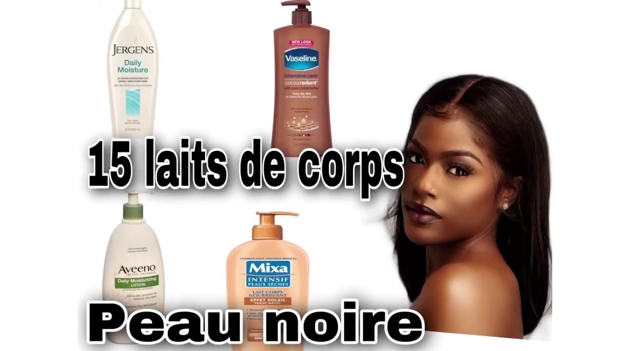lait de toilette pour peau noire cameroun
